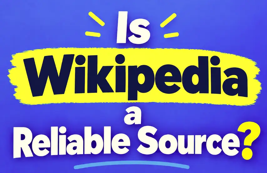 Is Wikipedia a Reliable Source?
